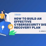 build effective cybersecurity disaster recovery plan featured