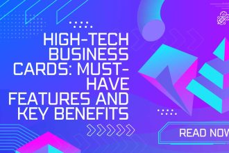high tech business cards must have features and key benefits featured