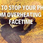 how do you stop phone from overheating on facetime featured