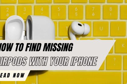 how to find missing airpods with your iphone featured