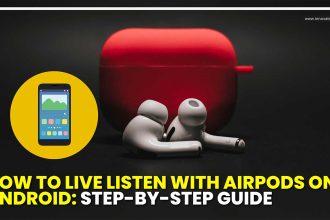 how to live listen with airpods on android featured