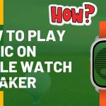 how to play music on apple watch speaker featured