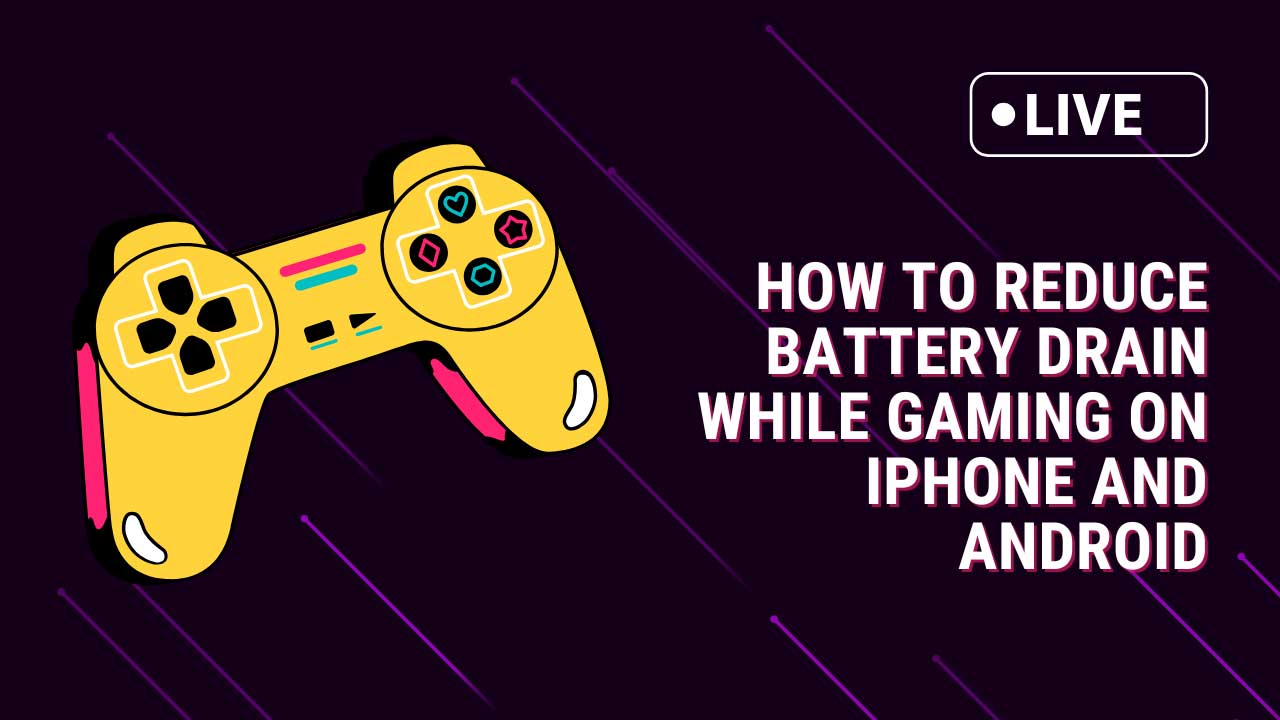 how to reduce battery drain while gaming featured