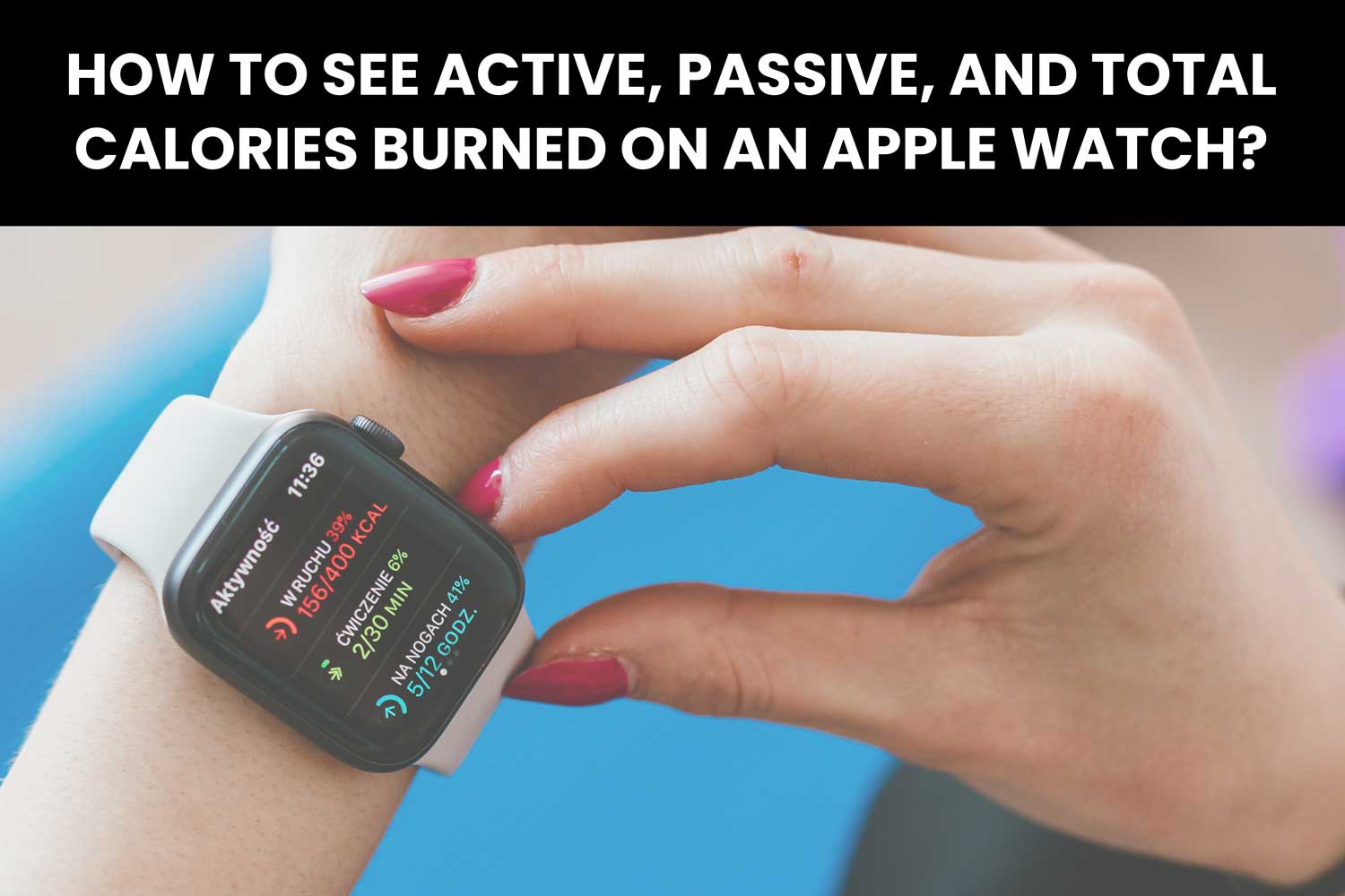 how to see calories burned on apple watch featured