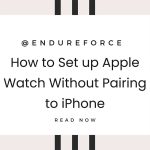 how to set up apple watch without pairing to iphone featured