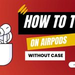 how to turn my airpods on without case featured