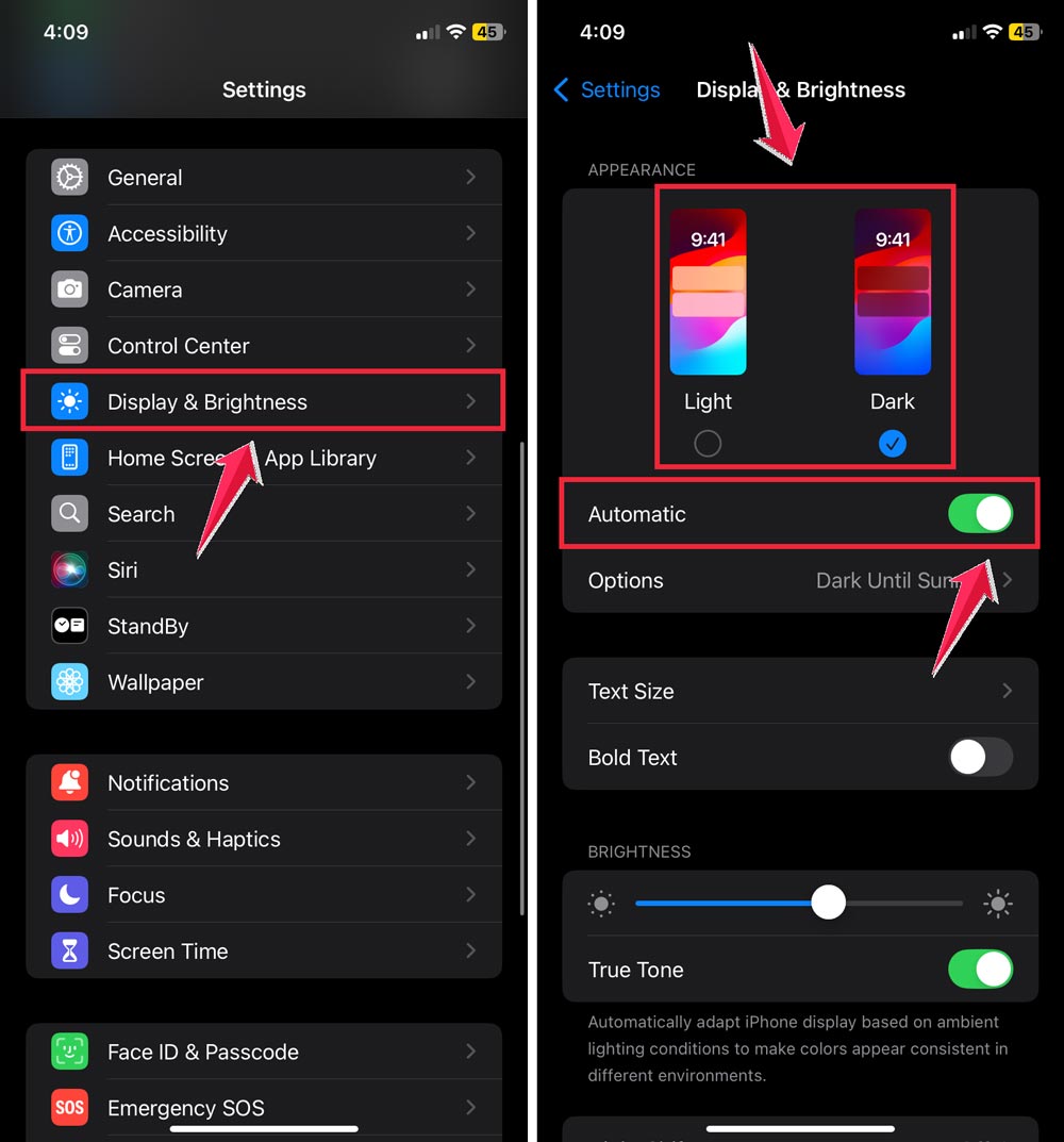 tap display & brightness then tap dark mode and click on the automatic