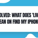 what does live mean on find my iphone featured