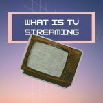 what is tv streaming featured