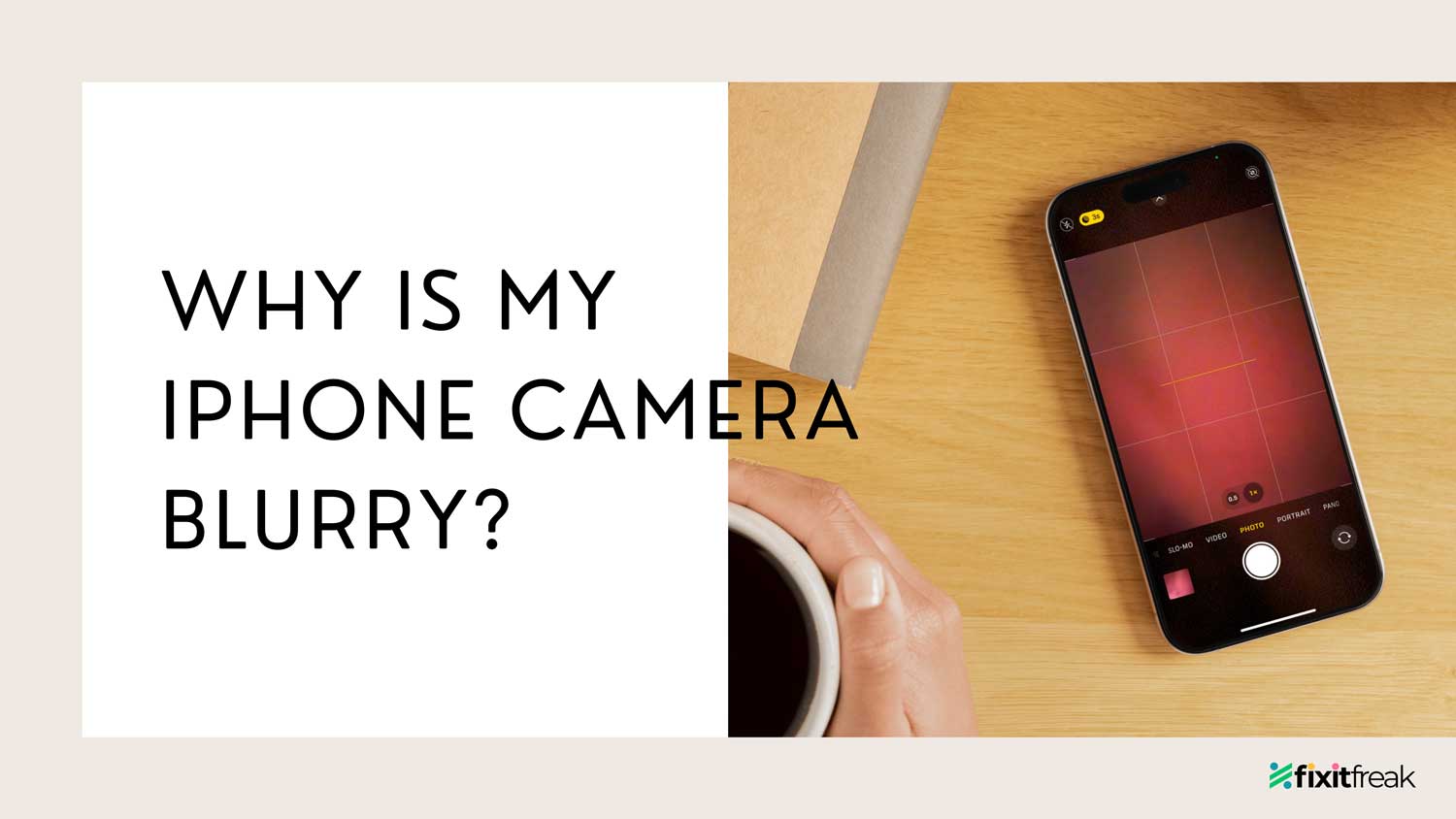 why is my iphone camera blurry featured